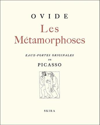 Couverture du livre « Les métamorphoses d'Ovide ; eaux-fortes originales de Picasso » de  aux éditions Skira Paris