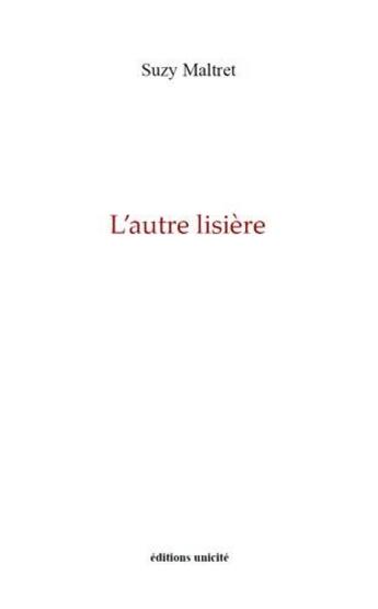 Couverture du livre « L'autre lisière » de Suzy Maltret aux éditions Unicite