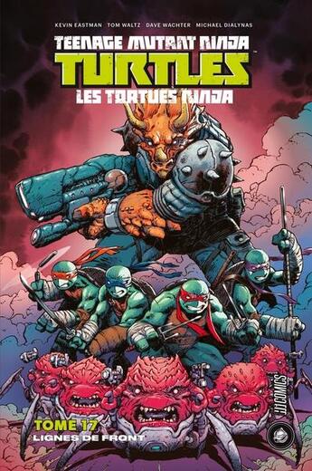 Couverture du livre « Les Tortues Ninja - TMNT Tome 17 : lignes de front » de Kevin Eastman et Tom Waltz et Dave Wachter aux éditions Hicomics