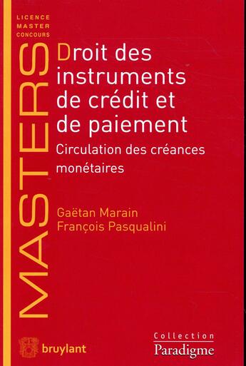 Couverture du livre « Droit des instruments de crédit et de paiement » de Gaetan Marain et Francois Pasqualini aux éditions Bruylant