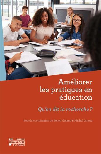 Couverture du livre « Amliorer les pratiques en ducation ; qu'en dit la recherche ? » de Benoit Galand et Michel Janosz aux éditions Pu De Louvain