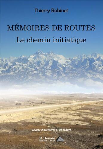 Couverture du livre « Memoires de routes : le chemin initiatique » de Thierry Robinet aux éditions Saint Honore Editions