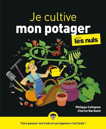 Couverture du livre « Je cultive mon potager pour les nuls » de Charlie Nardozzi et Philippe Collignon aux éditions First