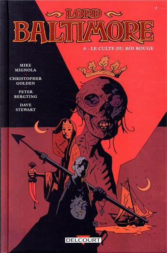 Couverture du livre « Lord Baltimore Tome 6 : le culte du roi rouge » de Peter Bergting et Mike Mignola et Christopher Golden aux éditions Delcourt