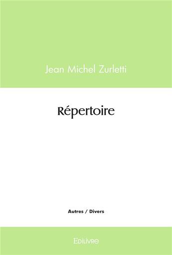 Couverture du livre « Repertoire » de Jean-Michel Zurletti aux éditions Edilivre