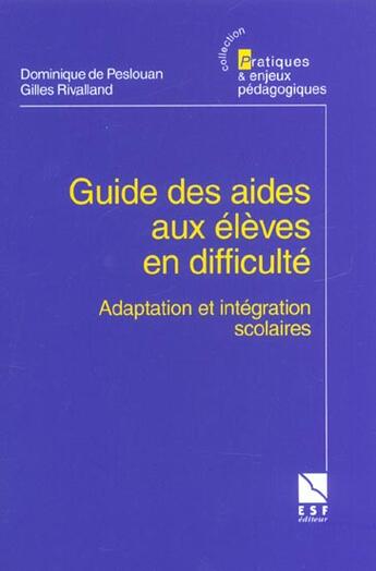 Couverture du livre « Le guide des aides aux eleves en difficulte » de Rivalland/Peslouan aux éditions Esf