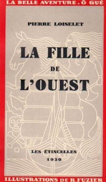 Couverture du livre « La fille de l'ouest » de Pierre Loiselet et R. Fuzier aux éditions Nel