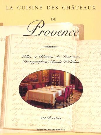 Couverture du livre « LA CUISINE DES CHATEAUX ; en Provence » de Gilles Du Pontavice et Bleuzen Du Pontavice aux éditions Ouest France