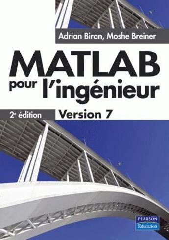 Couverture du livre « Matlab pour l'ingénieur ; version 7 (2e édition ) » de Brian Breiner aux éditions Pearson