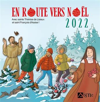 Couverture du livre « En route vers Noël : avec sainte Thérèse de Lisieux et saint François d'Assise (édition 2022) » de Marie Malcurat et Cecile Guinement aux éditions Signe