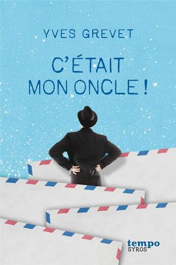 Couverture du livre « C'était mon oncle ! » de Yves Grevet aux éditions Syros