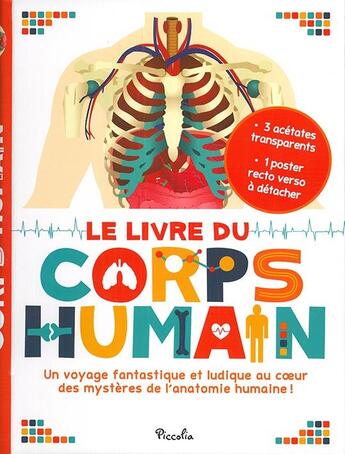 Couverture du livre « Le livre du corps humain ; un voyage fantastique et ludique au coeur des mystères de l'anatomie humaine ! » de  aux éditions Piccolia