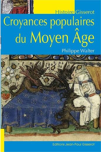 Couverture du livre « Croyances populaires au Moyen Âge » de Philippe Walter aux éditions Gisserot