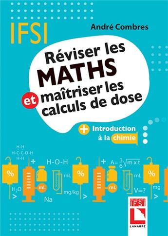 Couverture du livre « Réviser les maths et maîtriser les calculs de dose » de Andre Combres aux éditions Lamarre