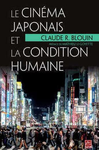 Couverture du livre « Le cinéma japonais et la condition humaine » de Claude R. Blouin aux éditions Presses De L'universite De Laval