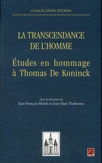 Couverture du livre « La transcendance de l'homme etudes en hommage a thomas de koninck » de Jean-Francois Mattei aux éditions Presses De L'universite De Laval