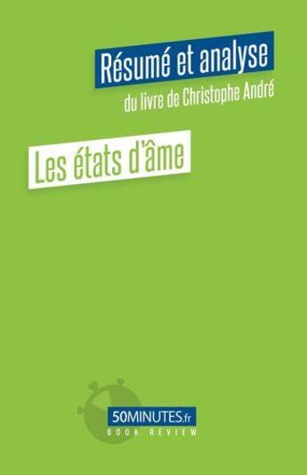 Couverture du livre « Les états d'âme (résumé et analyse de Christophe André) » de Stephanie Henry aux éditions 50minutes.fr