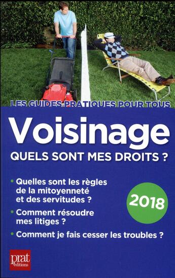 Couverture du livre « Voisinage ; quels sont mes droits (édition 2018) » de Sylvie Dibos-Lacroux aux éditions Prat Editions