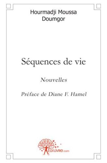 Couverture du livre « Séquences de vie » de Hourmadji Moussa Doumgor aux éditions Edilivre