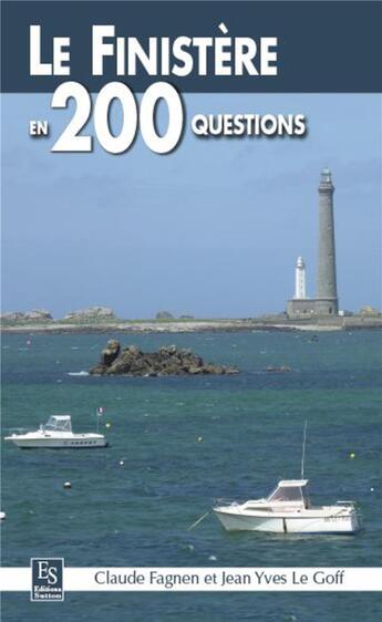 Couverture du livre « Le Finistère en 200 questions » de Jean-Yves Le Goff et Claude Fagnen aux éditions Editions Sutton