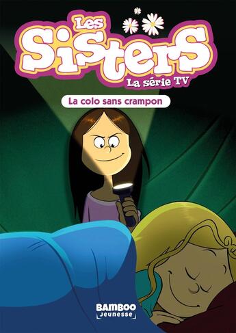 Couverture du livre « Les Sisters ; la série TV Tome 61 : la colo sans crampon » de Christophe Cazenove et William aux éditions Bamboo