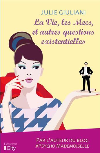 Couverture du livre « La vie, les mecs et autres questions existentielles » de Julie Giuliani aux éditions City