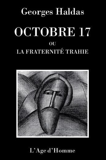 Couverture du livre « Octobre 1917 ou la fraternite trahie » de Georges Haldas aux éditions L'age D'homme