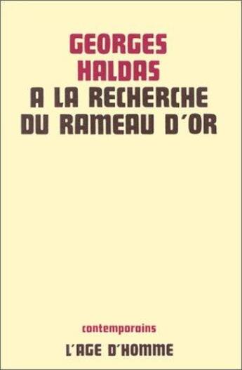 Couverture du livre « A la recherche du rameau d'or » de Georges Haldas aux éditions L'age D'homme