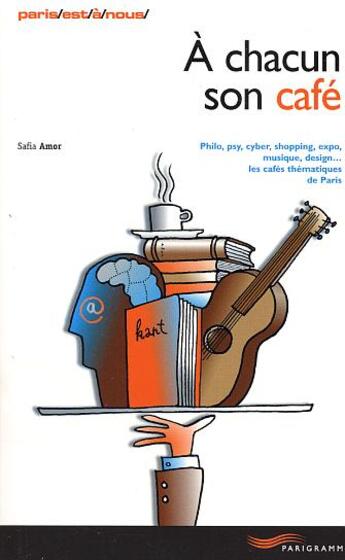 Couverture du livre « A Chacun Son Cafe » de Safia Amor aux éditions Parigramme