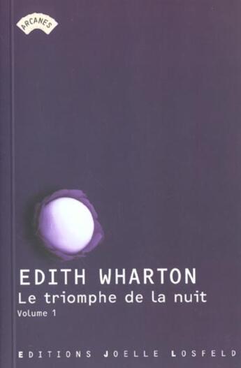 Couverture du livre « Le triomphe de la nuit » de Edith Wharton aux éditions Joelle Losfeld