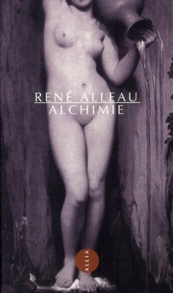Couverture du livre « Alchimie » de Rene Alleau aux éditions Allia