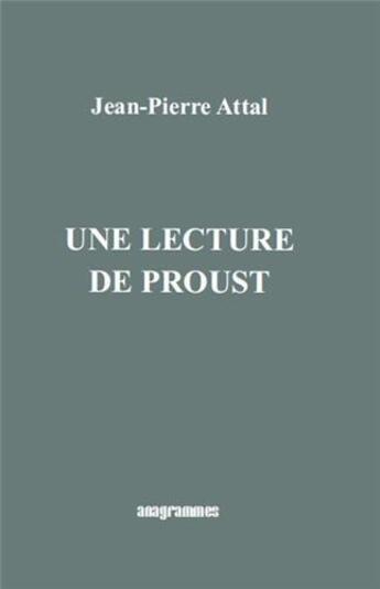 Couverture du livre « Une Lecture De Proust » de Jean Pierre Attal aux éditions Anagrammes