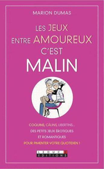 Couverture du livre « Les jeux entre amoureux c'est malin » de Marion Dumas aux éditions Leduc