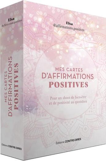 Couverture du livre « Mes affirmations positives » de Elsa Affirmations Positives aux éditions Contre-dires