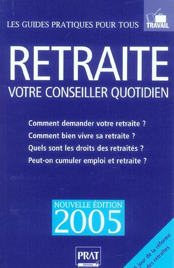 Couverture du livre « RETRAITE, VOTRE CONSEILLER QUOTIDIEN (édition 2005) » de  aux éditions Prat