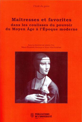 Couverture du livre « Maitresses et favorites dans les coulisses du pouvoir, du moyen age a l'epoque moderne » de Juliette Dor aux éditions Pu De Saint Etienne