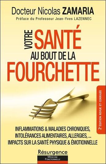 Couverture du livre « Votre santé au bout de la fourchette : inflammations & maladies chroniques, intolérances alimentaires, allergies (2e édition) » de Nicolas Zamaria aux éditions Marco Pietteur