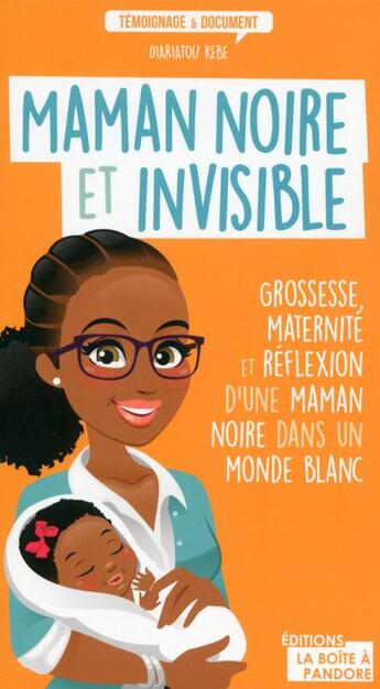 Couverture du livre « Maman noire et invisible » de Kebe Diariatour aux éditions La Boite A Pandore