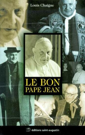 Couverture du livre « Le bon pape Jean » de Louis Chaigne aux éditions Saint Augustin