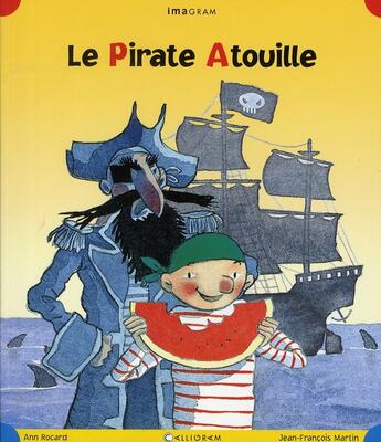 Couverture du livre « Le pirate Atouille » de Rocard/Martin aux éditions Calligram