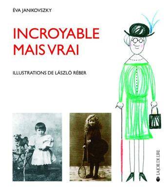 Couverture du livre « Incroyable mais vrai » de Eva Janikovsky et Laszlo Reber aux éditions La Joie De Lire