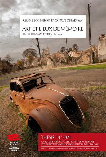 Couverture du livre « Thesis, n° 18/2021 : Arts et lieux de mémoire. Entretiens avec Pierre Nora » de Regine Bonnefoit et Octave Debary aux éditions Alphil