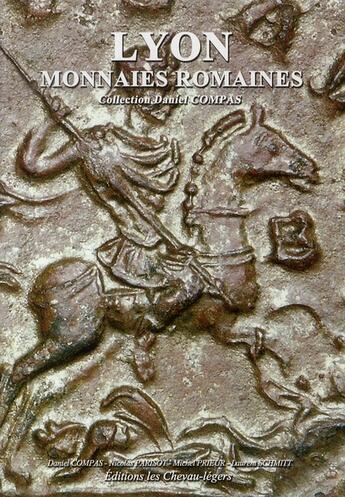 Couverture du livre « Lyon ; monnaies romaines » de Laurent Schmitt aux éditions Chevau-legers