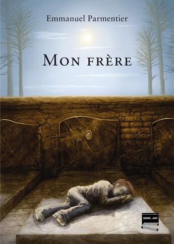 Couverture du livre « Mon frère » de Emmanuel Parmentier aux éditions Grrr...art