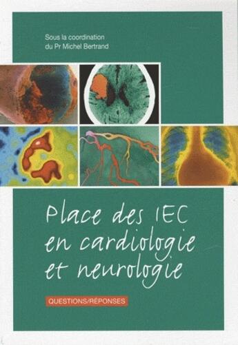 Couverture du livre « Place des IEC en cardiologie et neurologie » de Michel Bertrand aux éditions Phase 5