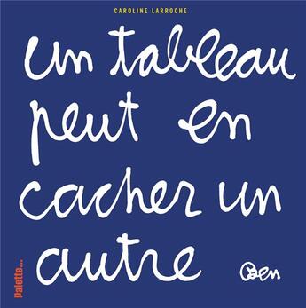 Couverture du livre « Un tableau peut en cacher un autre » de Caroline Larroche aux éditions Palette