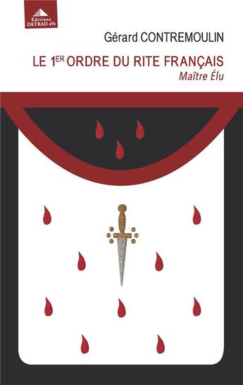 Couverture du livre « Le 1er ordre du rite français : le maître élu » de Gerard Contremoulin aux éditions Detrad Avs