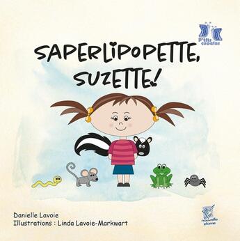 Couverture du livre « Saperlipopette, Suzette! » de Danielle Lavoie aux éditions Nouvelle Plume Editions