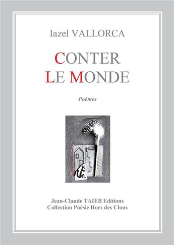 Couverture du livre « Conter le monde » de Iazel Vallorca aux éditions Jean-claude Taieb Averoess