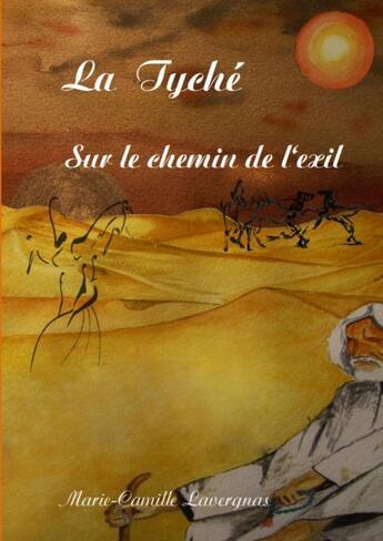 Couverture du livre « La Tyché - Sur le chemin de l'exil » de Marie-Camille Laverg aux éditions Thebookedition.com